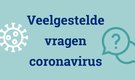Veelgestelde vragen vanwege het coronavirus